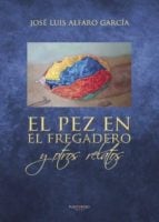 El Pez en el fregadero y otros relatos