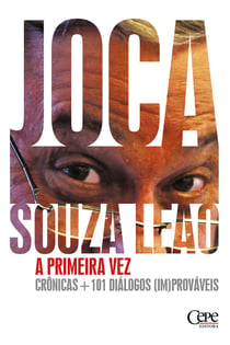 A primeira vez - crônicas + 101 diálogos [im]prováveis