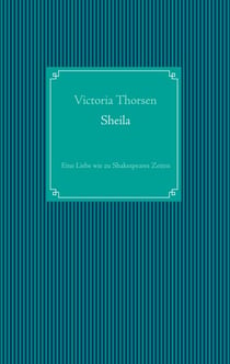 Sheila - Eine Liebe wie zu Shakespeares Zeiten