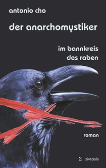 Der Anarchomystiker - Im Bannkreis des Raben