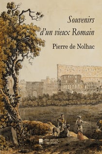 Souvenirs d'un vieux Romain