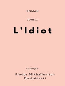 L'Idiot - Tome II