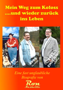 Mein Weg zum Koloss .... und wieder zurück ins Leben - Eine fast unglaubliche Biografie