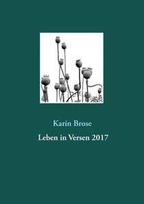 Leben in Versen 2017 - Gedichte über Alltägliches