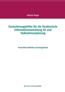 Formulierungshilfen für die Strukturierte Informationssammlung SIS und Maßnahmenplanung - Themenfeld Mobilität und Beweglichkeit