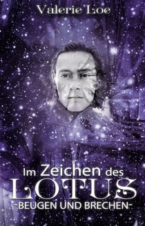 Im Zeichen des Lotus - 9- Beugen und Brechen