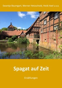 Spagat auf Zeit - Erzählungen und Gedichte