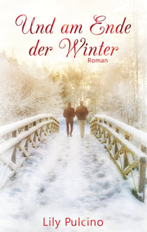 Und am Ende der Winter - Roman