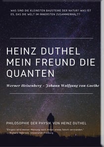 Mein Freund die Quanten - WERNER HEISENBERG - JOHANN WOLFGANG VON GOETHE