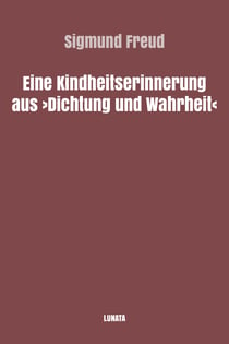 Eine Kindheitserinnerung aus Dichtung und Wahrheit