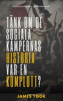 Tänk om de sociala kampernas historia var en komplott? - Reflektion om folkens fria självbestämmande