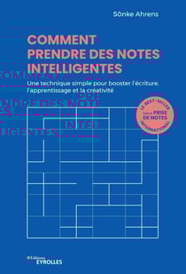 Comment prendre des notes intelligentes - Une technique simple pour booster l'écriture, l'apprentissage et la créativité