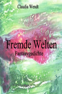 Fremde Welten - Gedichte