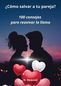 ¿Cómo salvar a tu pareja? - 100 consejos para reavivar la llama