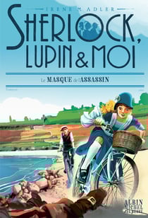 Le Masque de l'assassin - Sherlock, Lupin &amp; moi - tome 16