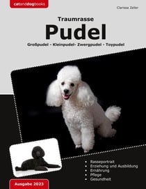Traumrasse: Pudel - Großpudel Kleinpudel Zwergpudel Toypudel