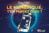 Le numérique, t'en penses quoi ?