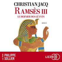 Ramsès III : le dernier des géants - Christian Jacq fait revivre Ramsès III, le dernier grand pharaon