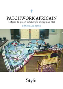Patchwork africain - Histoire du projet Patchwork à Ségou au Mali