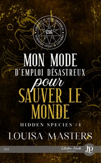 Mon mode d'emploi désastreux pour sauver le monde - Hidden Species #4