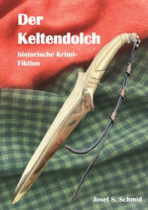 Der Keltendolch - historische Krimi-Fiktion