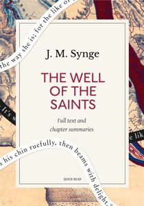 The Well of the Saints: A Quick Read edition - A Comedy in Three Acts