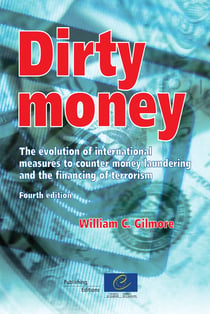 Dirty money - The evolution of international measures to counter money laundering and the financing of terrorism (4th edition)