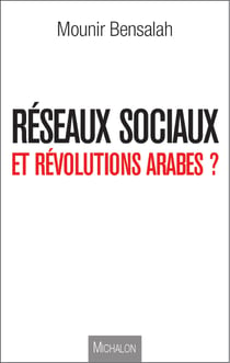 Réseaux sociaux et révolutions arabes ?