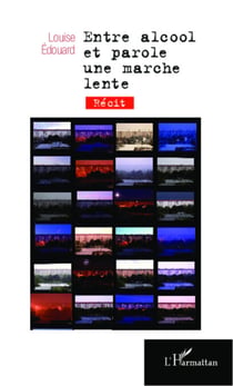 Entre alcool et parole une marche lente - Récit