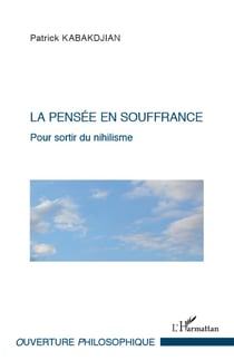 Pensée en souffrance - Sortir du nihilisme
