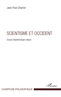 Scientisme et occident - Essais d'épistémologie critique
