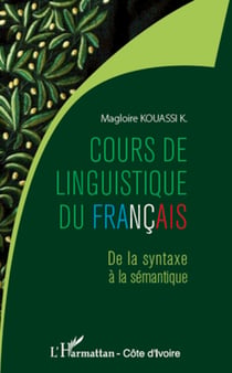 Cours de linguistique du français - De la syntaxe à la sémantique