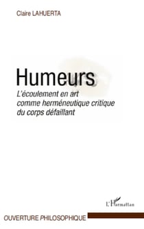 Humeurs - L'écoulement en art comme herméneutique critique du corps défaillant