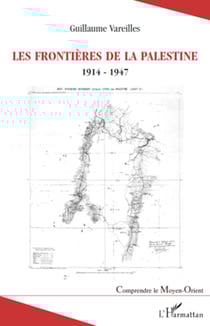 Les frontières de la Palestine - 1914-1947