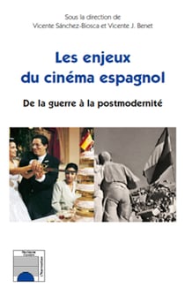 Les enjeux du cinéma espagnol - De la guerre à la postmodernité