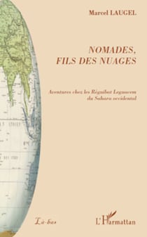 Nomades, fils des nuages - Aventures chez les Réguibat Leguacem du Sahara occidental