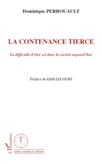 La contenance tierce - La difficulté d'être soi dans la société aujourd'hui