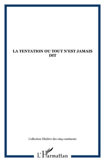 La tentation ou Tout n'est jamais dit