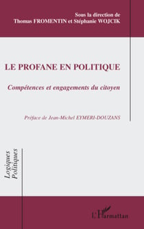 Le profane en politique - Compétences et engagements du citoyen