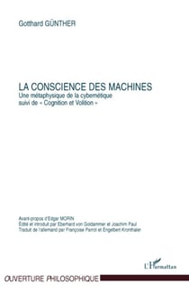 La conscience des machines - Une métaphysique de la cybernétique - Suivi  de "Cognition et Volition"