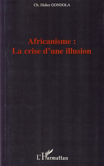 Africanisme: la crise d'une illusion