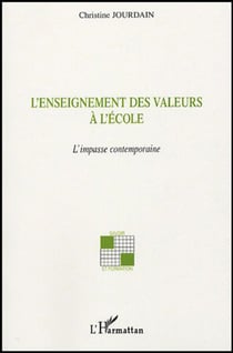 L'enseignement des valeurs à l'école - L'impasse contemporaine