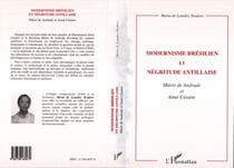 MODERNISME BRESILIEN ET NEGRITUDE ANTILLAISE - Mario de Andrade et Aimé Césaire