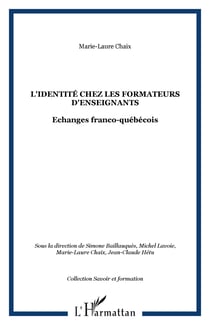 L'IDENTITÉ CHEZ LES FORMATEURS D'ENSEIGNANTS - Echanges franco-québécois