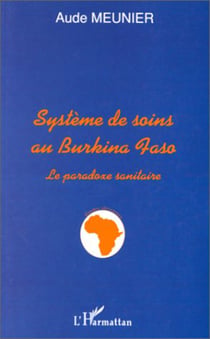 SYSTEME DE SOINS AU BURKINA FASO - Le paradoxe sanitaire