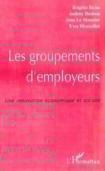 LE GROUPEMENT D'EMPLOYEURS - Une innovation économique et sociale