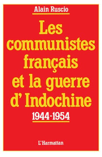 Les communistes français et la guerre d'Indochine (1944-1954)