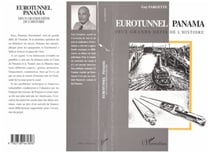 Eurotunnel / Panama - Deux grands défis de l'histoire