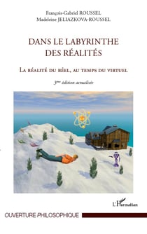 Dans le labyrinthe des réalités - (3e édition)