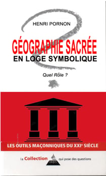 Géographie sacrée en loge maçonnique - Quel rôle ?